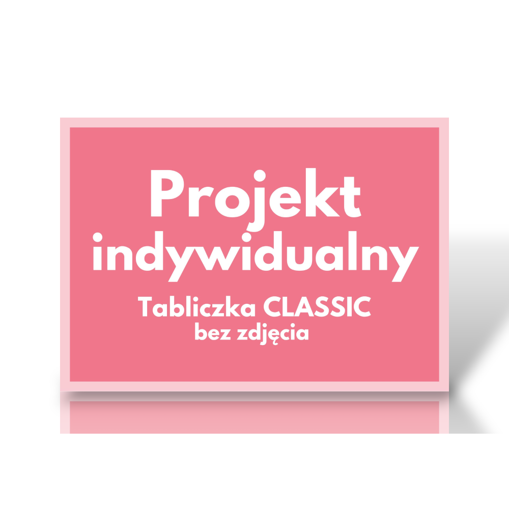 Tabliczka Classic - Projekt Indywidualny